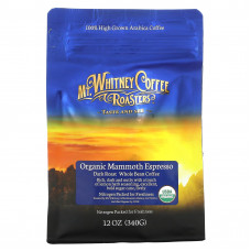 Mt. Whitney Coffee Roasters, органический кофе в зернах, вкус крепкого эспрессо, 340 г (12 унций)